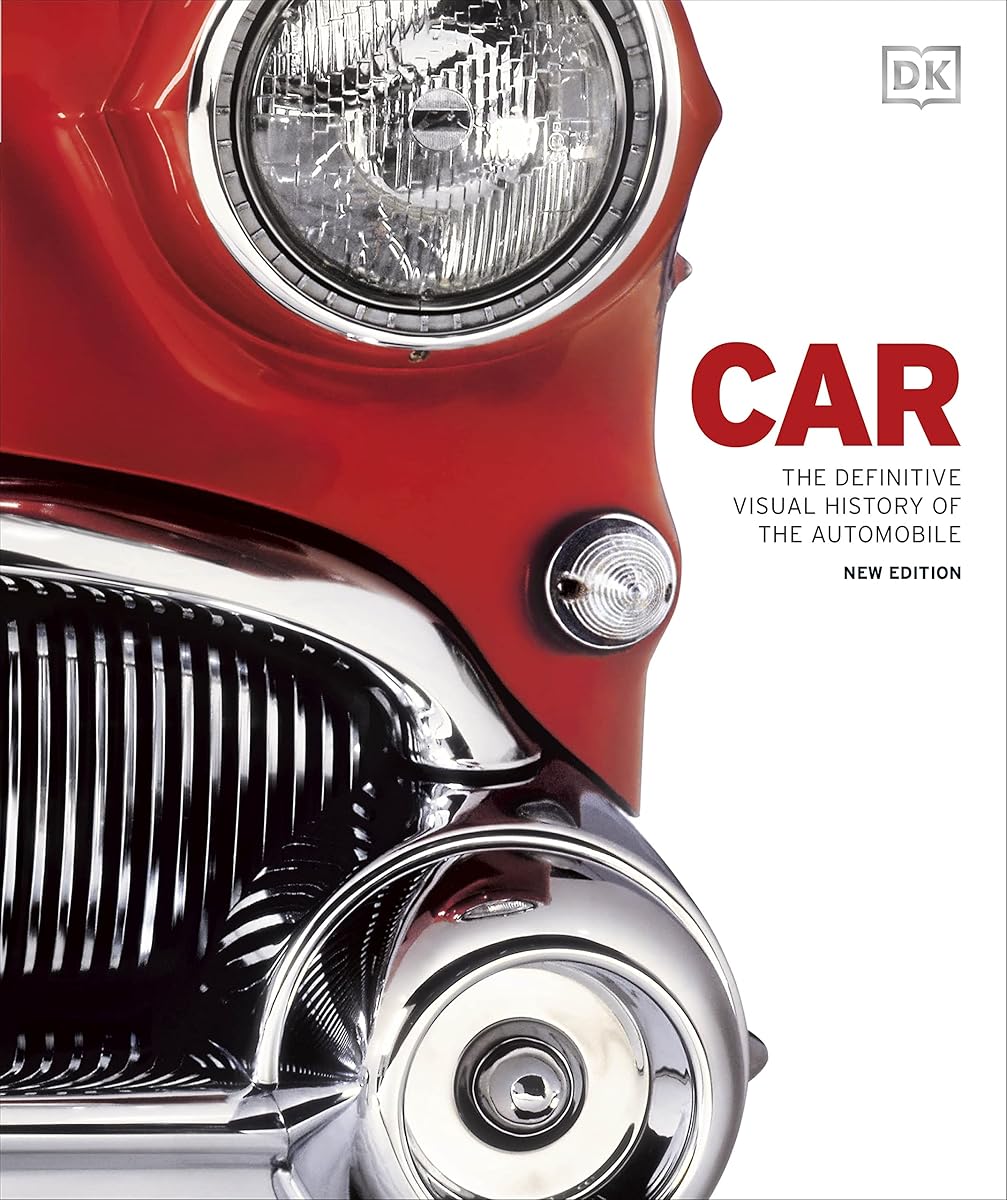 CAR THE DEFINITIVE VISUAL HISTORY OF THE AUTOMOBILE
