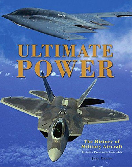 ULTIMATE POWER THE HISTORY OF MILITARY AIRCRAFT HARD COVER